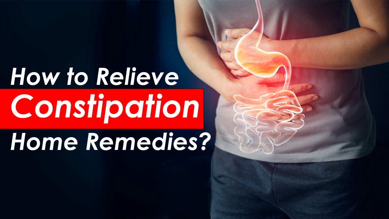 How to relieve constipation home remedies?