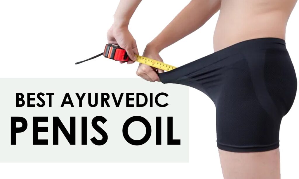 best ayurvedic penis oil